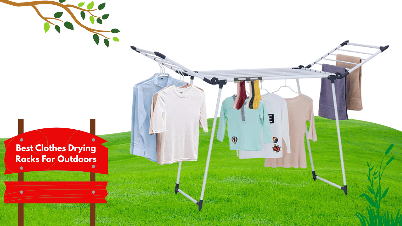 Best Clothes Drying Racks For Outdoors
