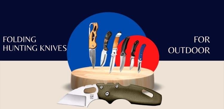 Best Folding Hunting Knives For The Outdoors