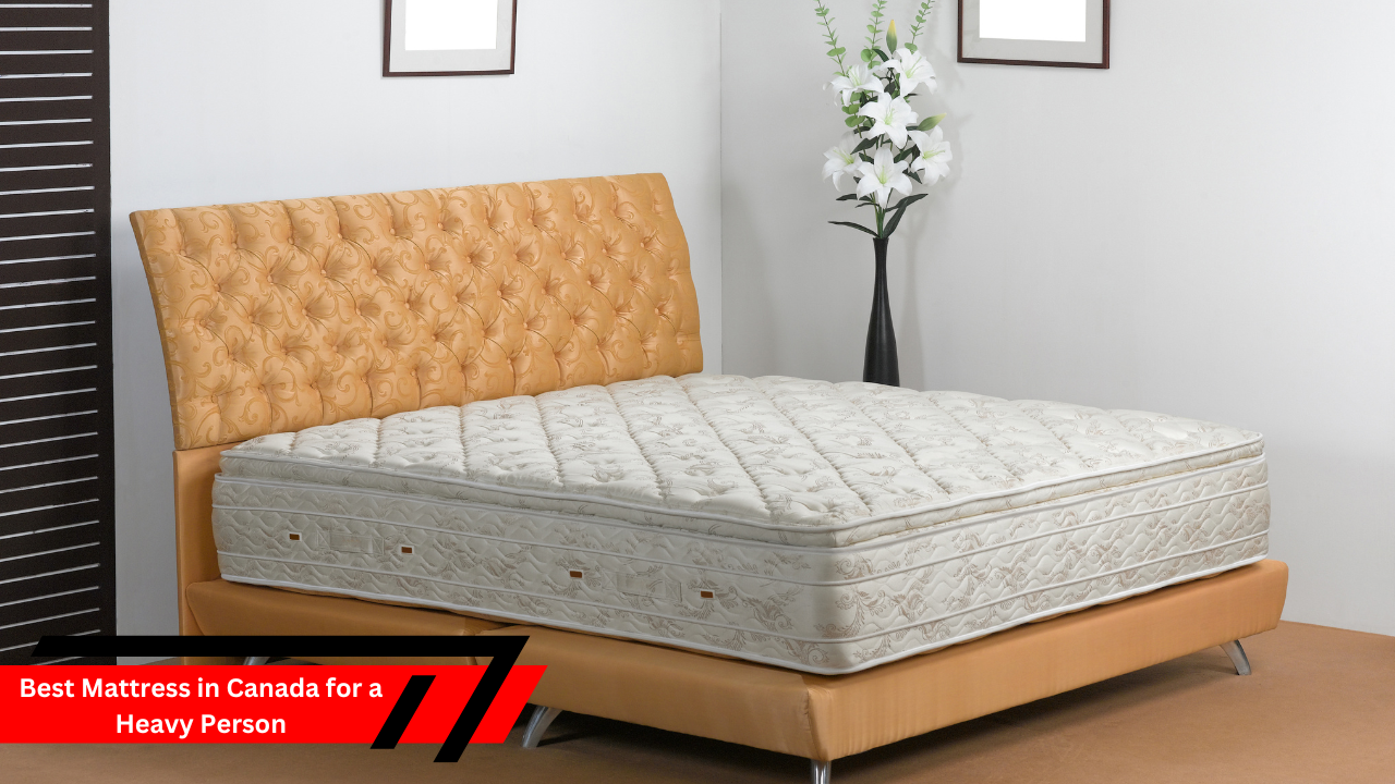 Best Mattress in Canada for a Heavy Person